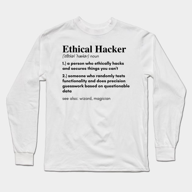Definition of an Ethical Hacker 2.0 Long Sleeve T-Shirt by leo-jess
